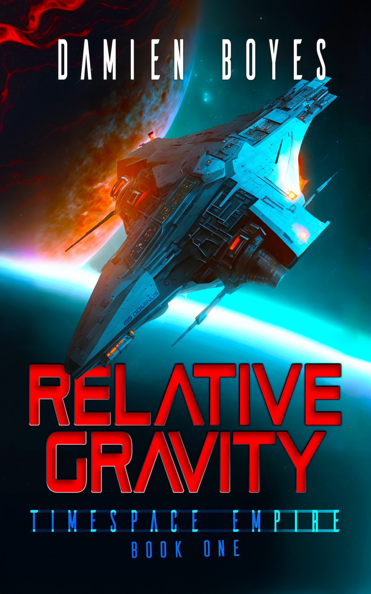 Relative Gravity A Space Opera Cyberpunk Action Adventure Timespace Empire Book 1 Damien Boyes