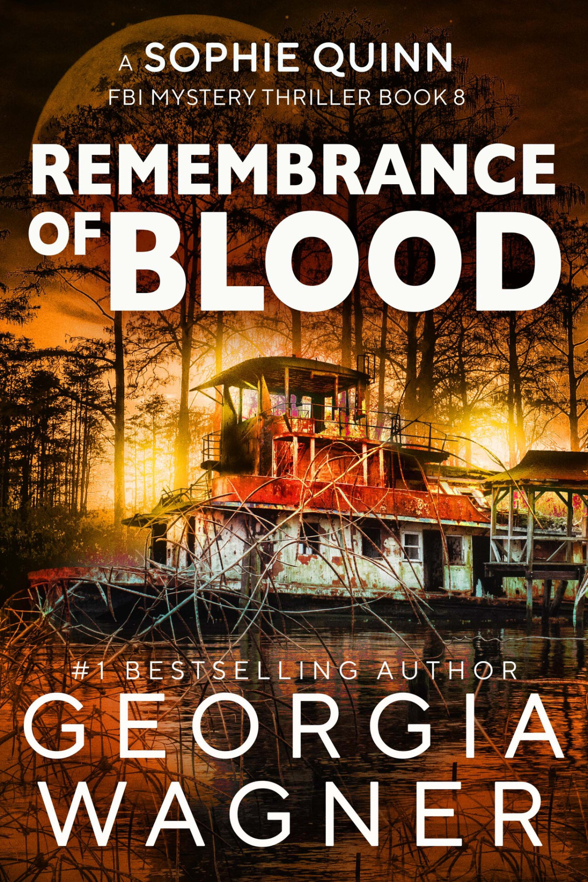 Remembrance Of Blood A Sophie Quinn Fbi Mystery Thriller Georgia Wagner