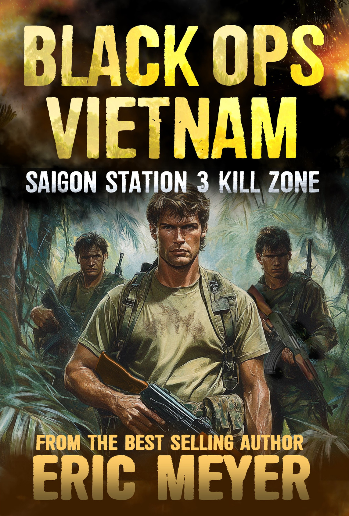 Saigon Station Iii Kill Zone Black Ops Vietnam Book 9 Eric Meyer