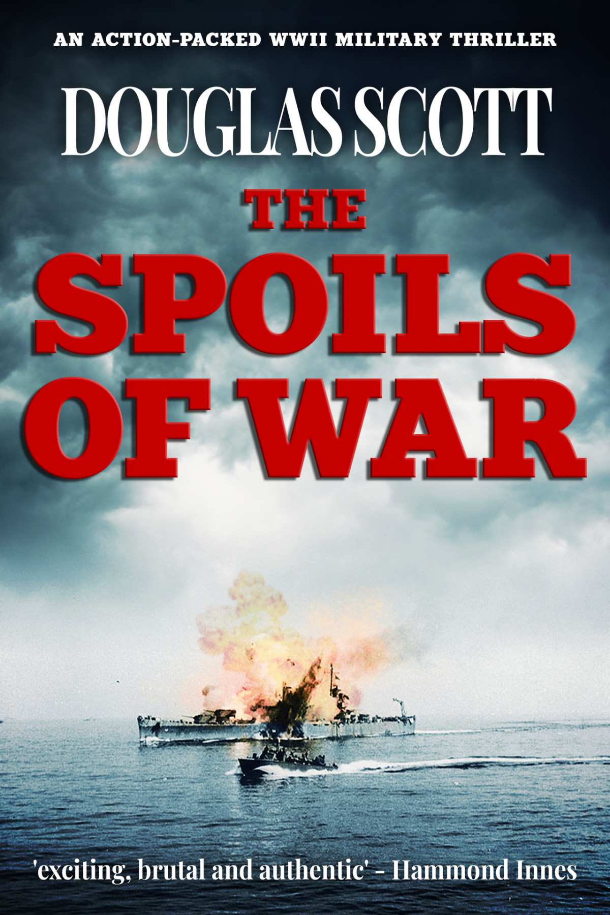 The Spoils Of War An Actionpacked Wwii Military Thriller Douglas Scott