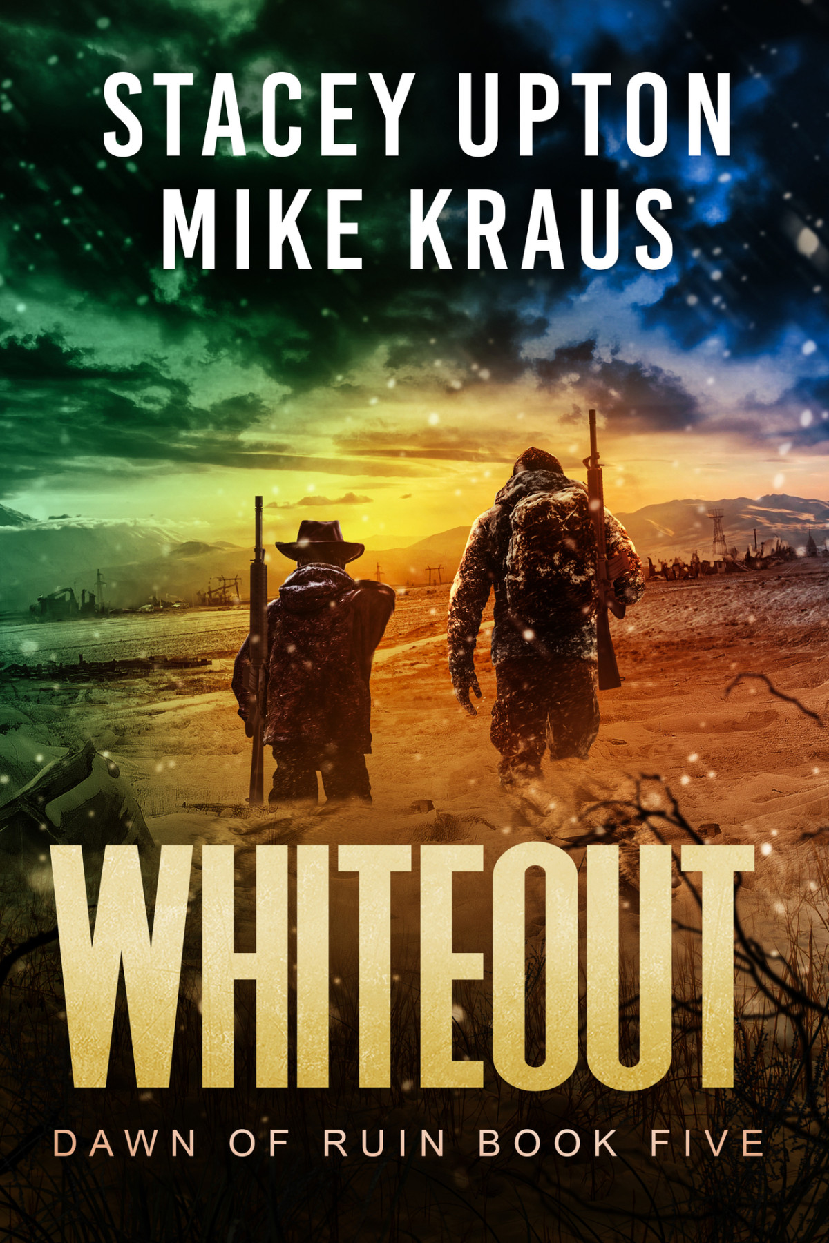 Whiteout Dawn Of Ruin Book 5 A Postapocalyptic Survival Thriller Stacey Upton Mike Kraus