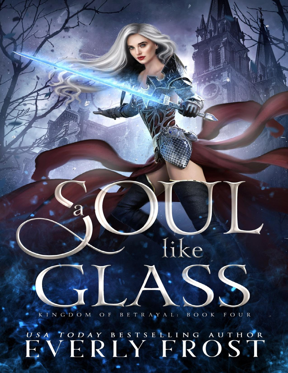 A Soul Like Glass A Fantasy Romance Kingdom Of Betrayal Book 4 Everly Frost