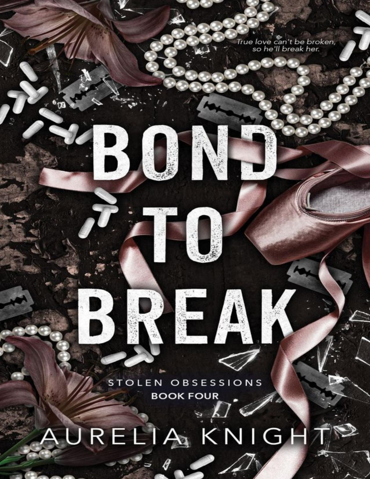 Bond To Break Stolen Obsessions Book 4 Aurelia Knight