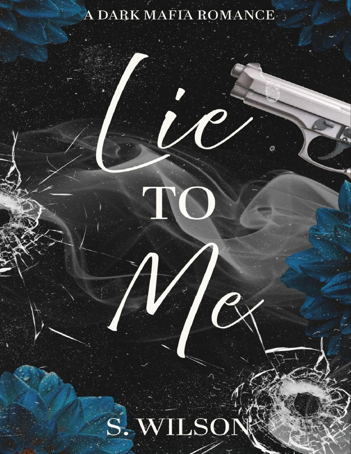 Lie To Me A Second Chance Mafia Romance S Wilson