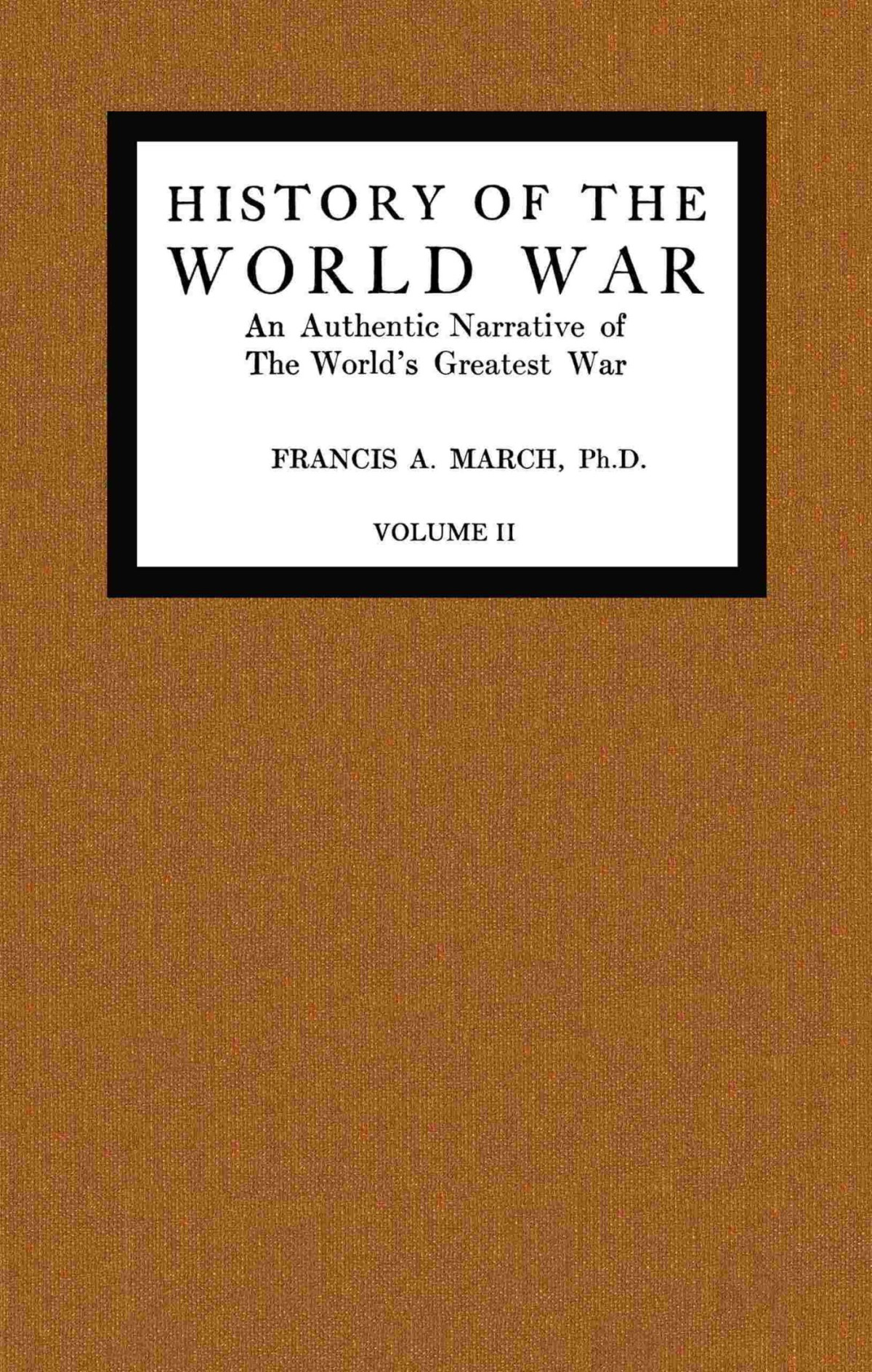 History Of The World War Volume 2 Of 7 Jr Francis A March Richard J Beamish