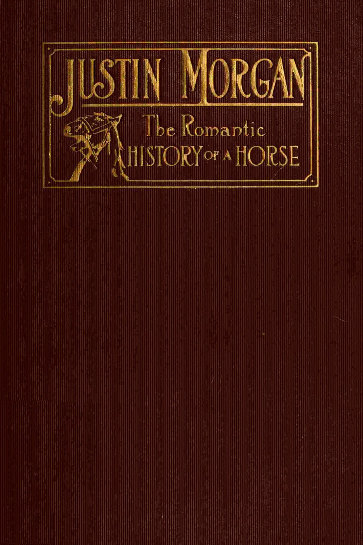 Justin Morgan Founder Of His Race Eleanor Waring Burnham