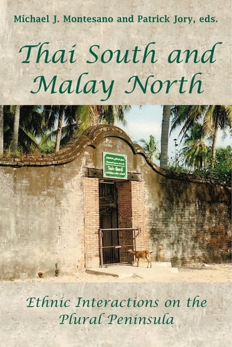 Thai South And Malay North Ethnic Interactions On A Pulal Peninsula 2008th Edition Michael John Montesano