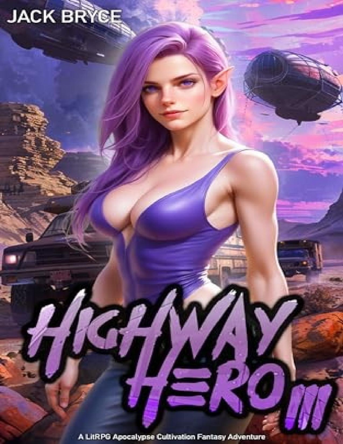 Highway Hero 3 A Litrpg Apocalypse Cultivation Fantasy Adventure Jack Bryce