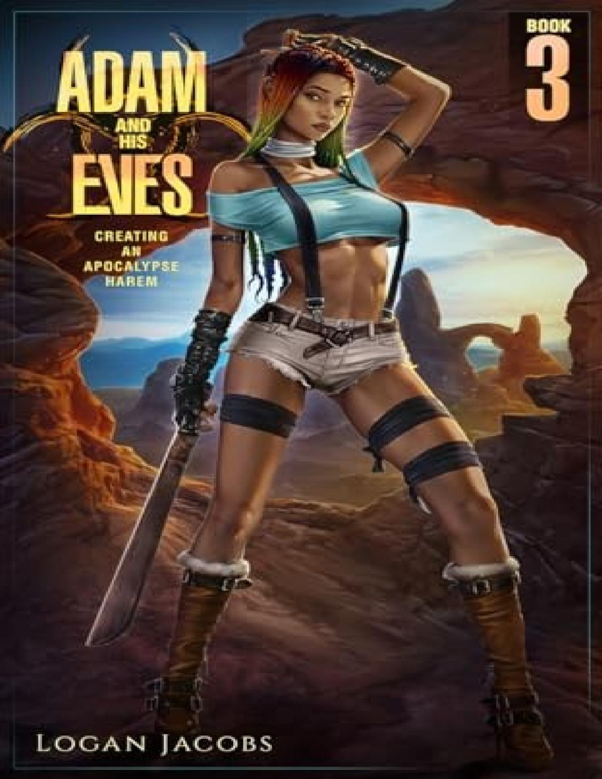 Adam And His Eves 3 Creating An Apocalypse Harem Logan Jacobs