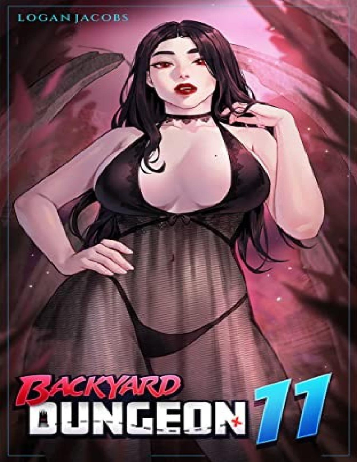 Backyard Dungeon 11 A Reverse Portal Fantasy Logan Jacobs