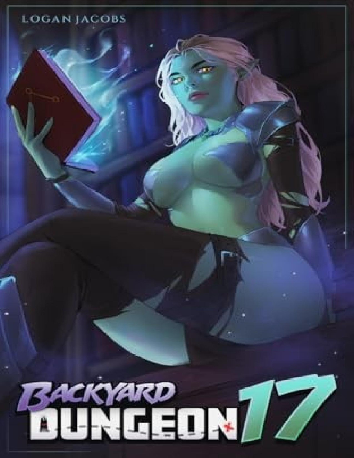 Backyard Dungeon 17 A Reverse Portal Fantasy Logan Jacobs