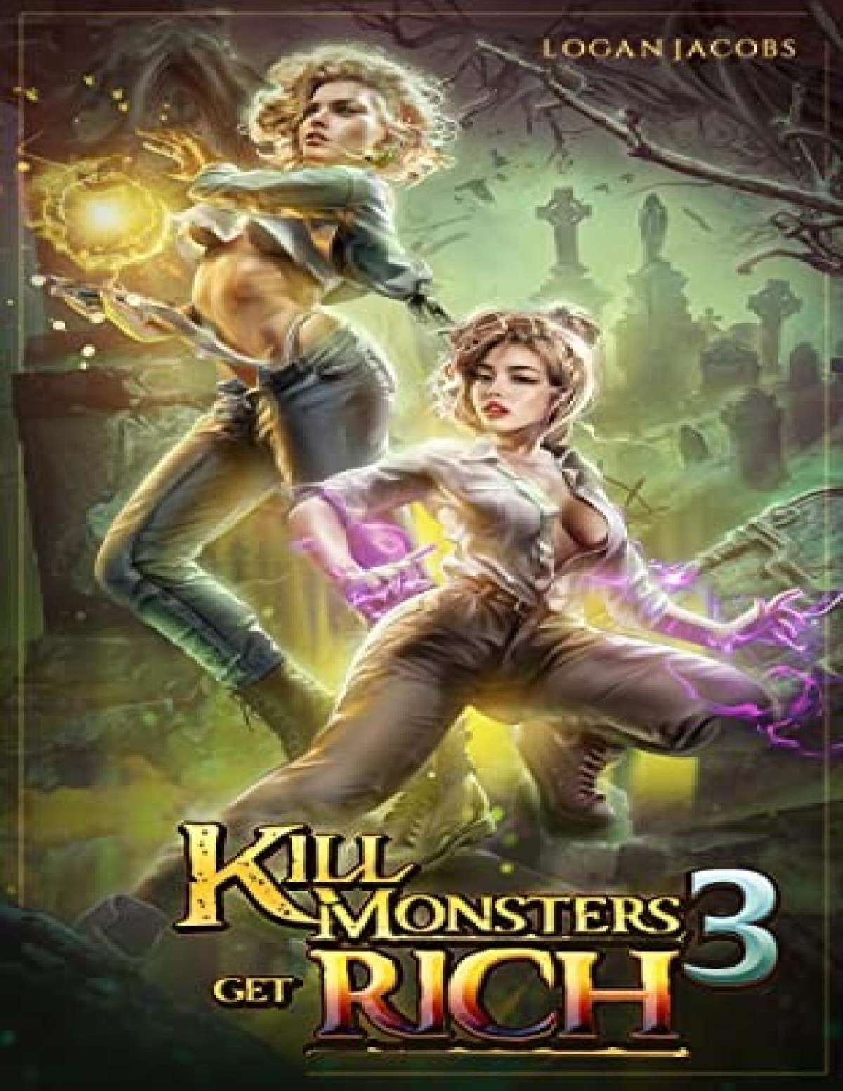 Kill Monsters Get Rich 3 Logan Jacobs