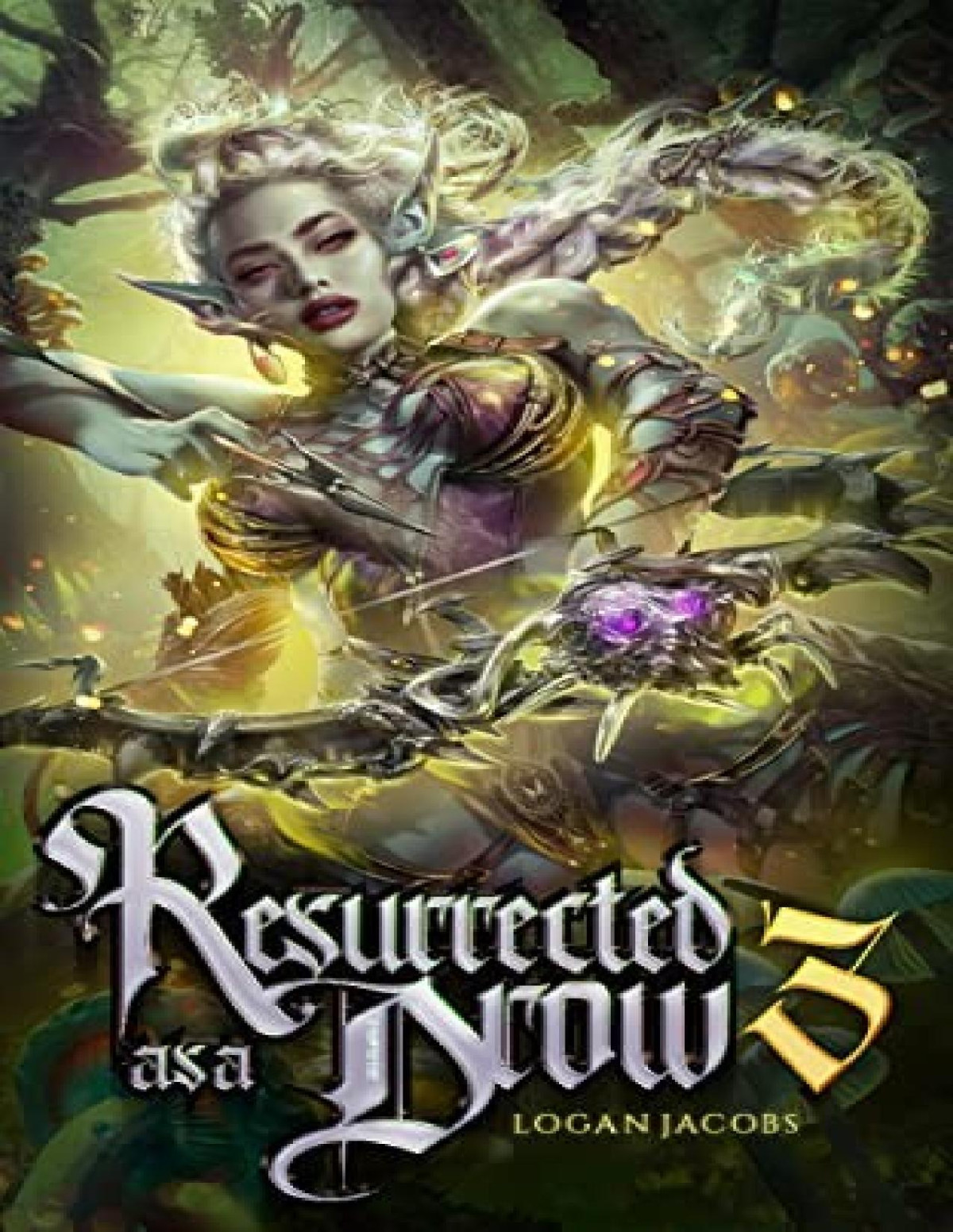 Resurrected As A Drow 3 Logan Jacobs