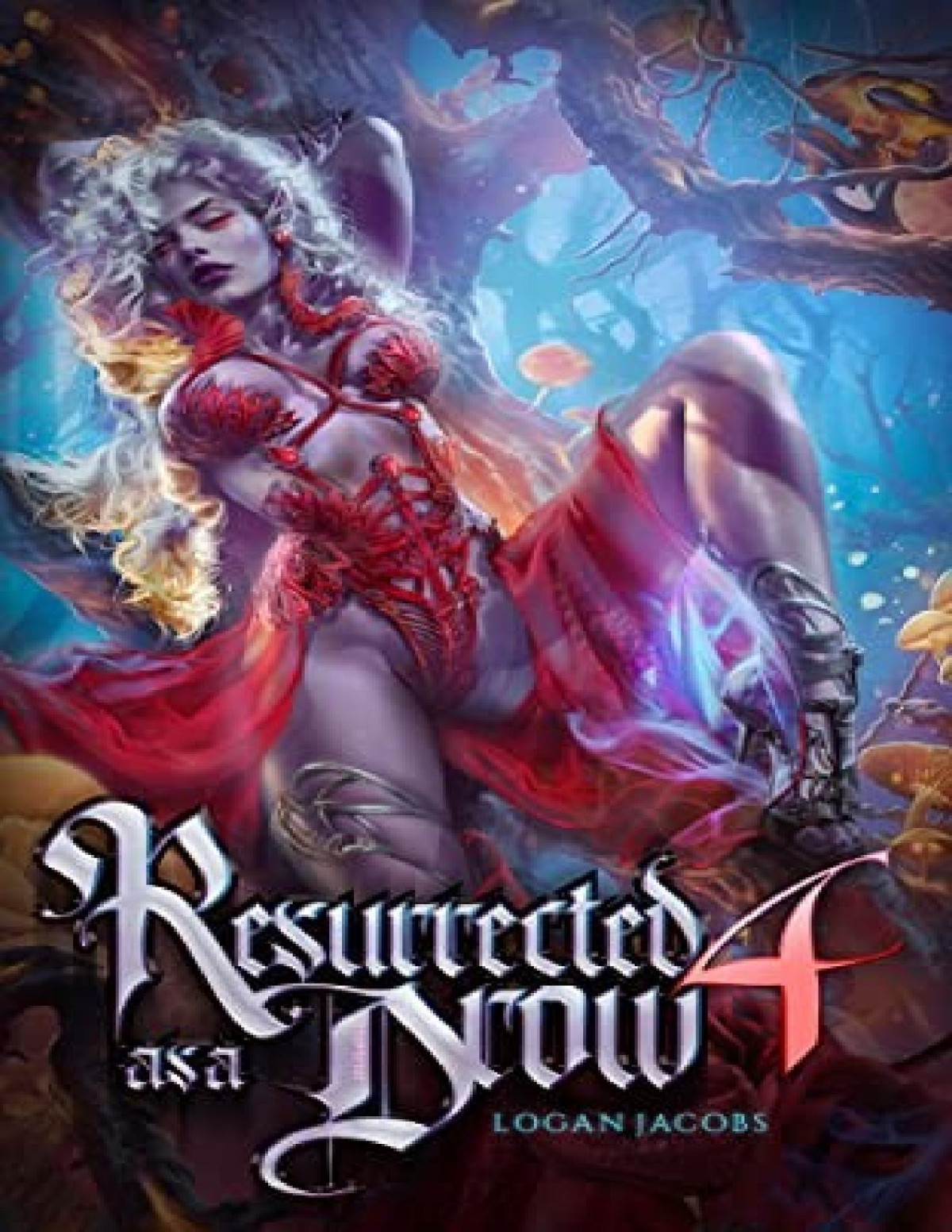 Resurrected As A Drow 4 Logan Jacobs
