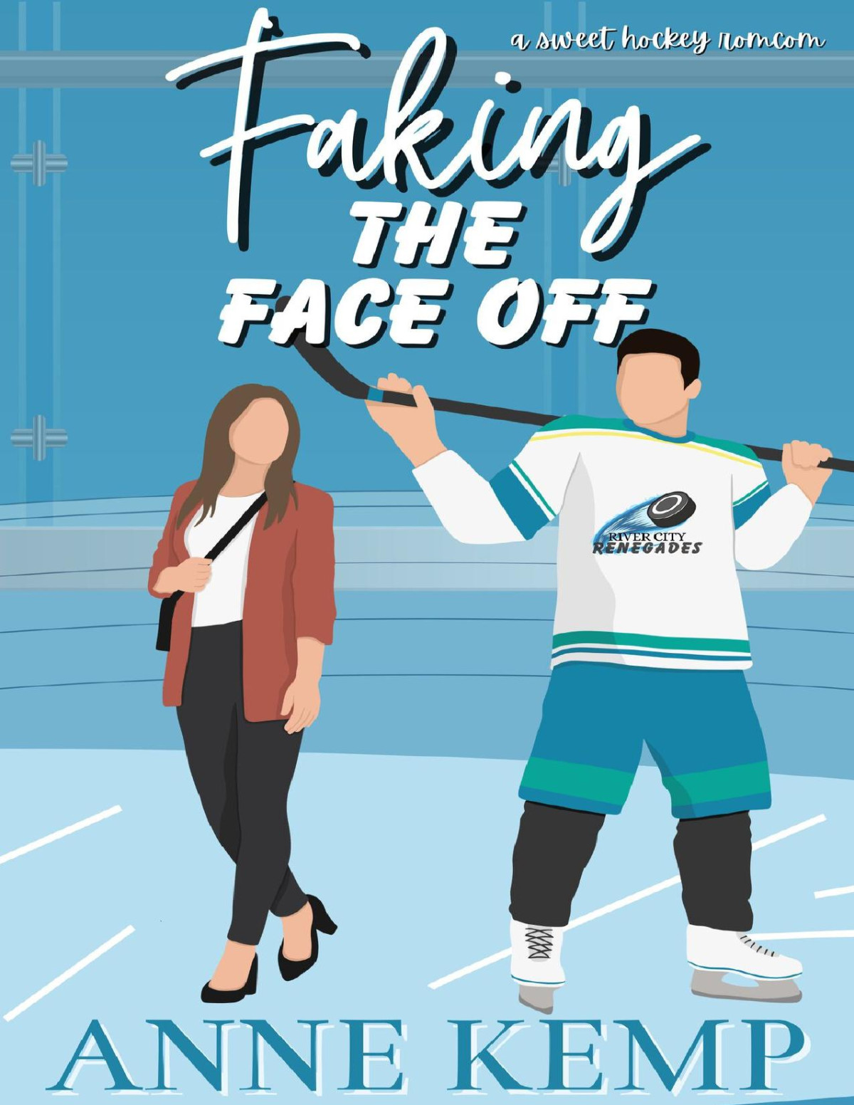 Faking The Face Off A Sweet Hockey Romcom Anne Kemp