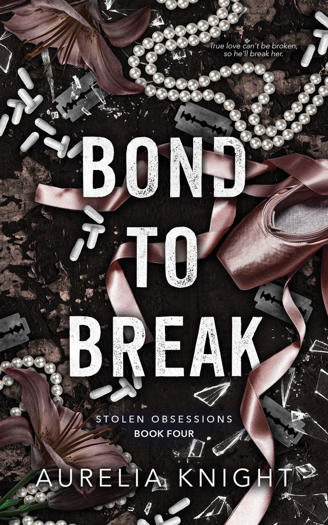 Bond To Break Stolen Obsessions Book 4 Aurelia Knight