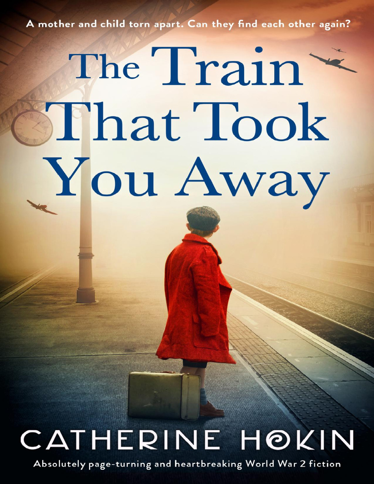The Train That Took You Away Absolutely Pageturning And Heartbreaking World War 2 Fiction Catherine Hokin