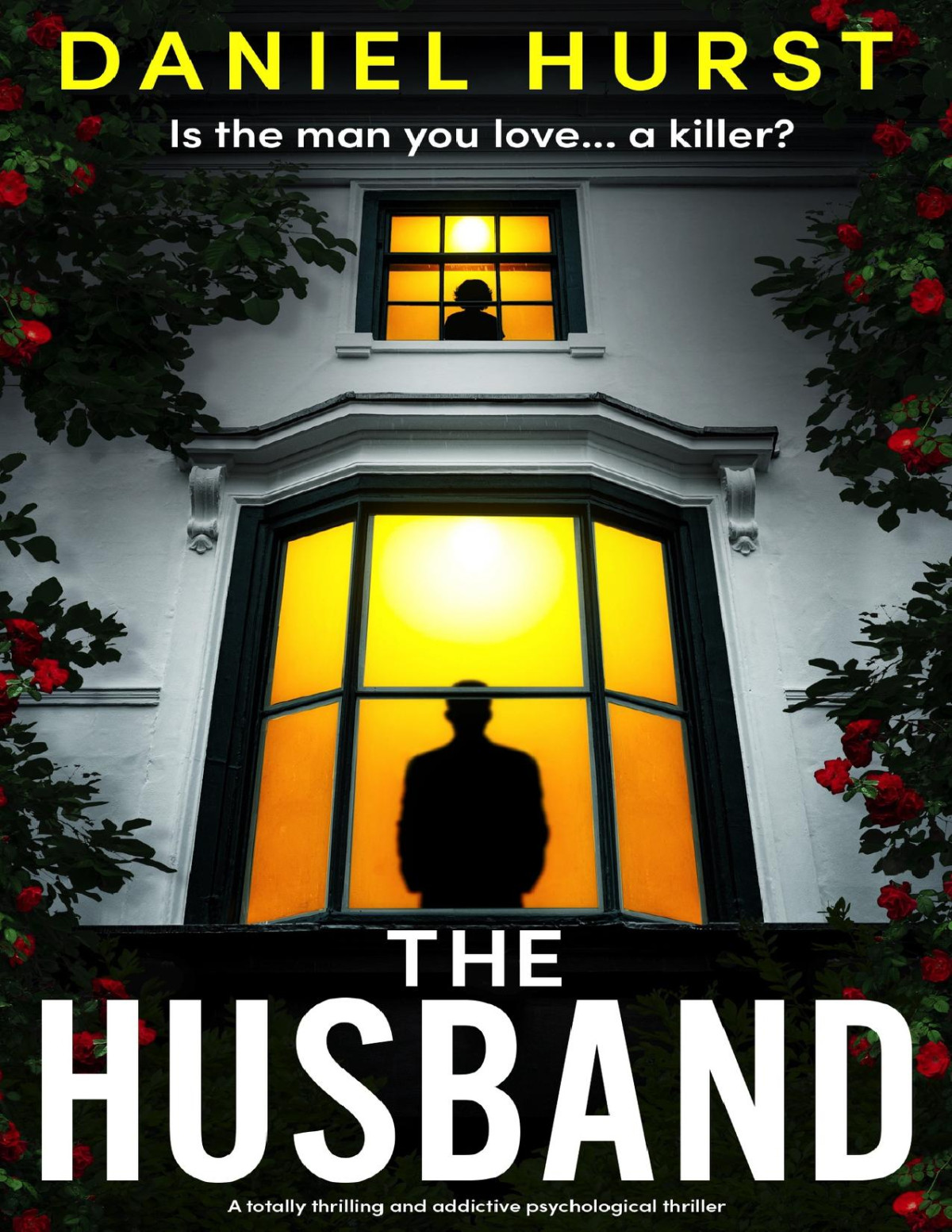 The Husband A Totally Thrilling And Addictive Psychological Thriller Daniel Hurst