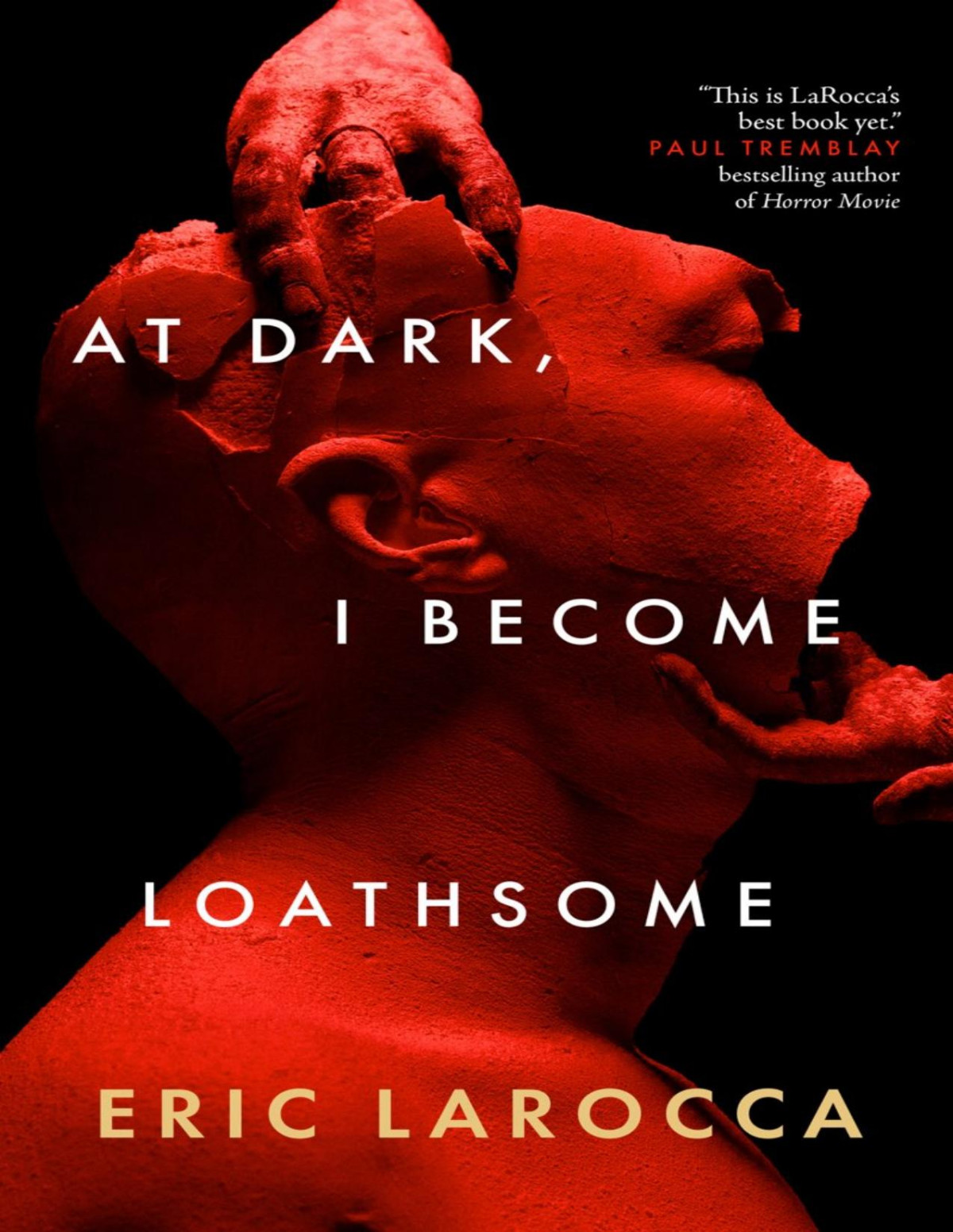 At Dark I Become Loathsome Eric Larocca