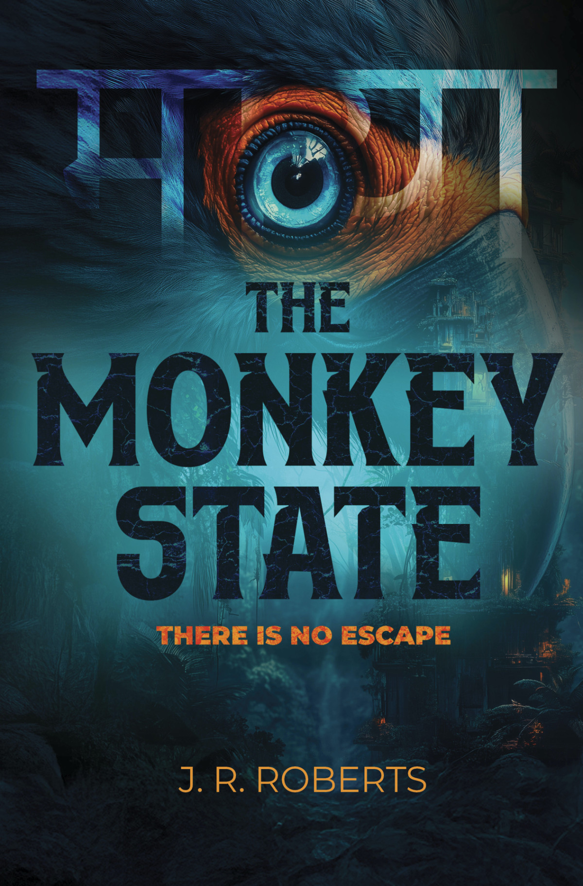 The Monkey State A Gripping Dystopian Fantasy Novel J R Roberts