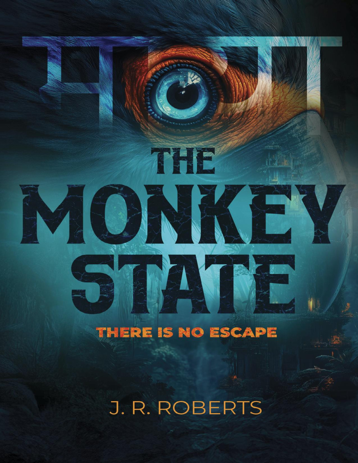 The Monkey State A Gripping Dystopian Fantasy Novel J R Roberts