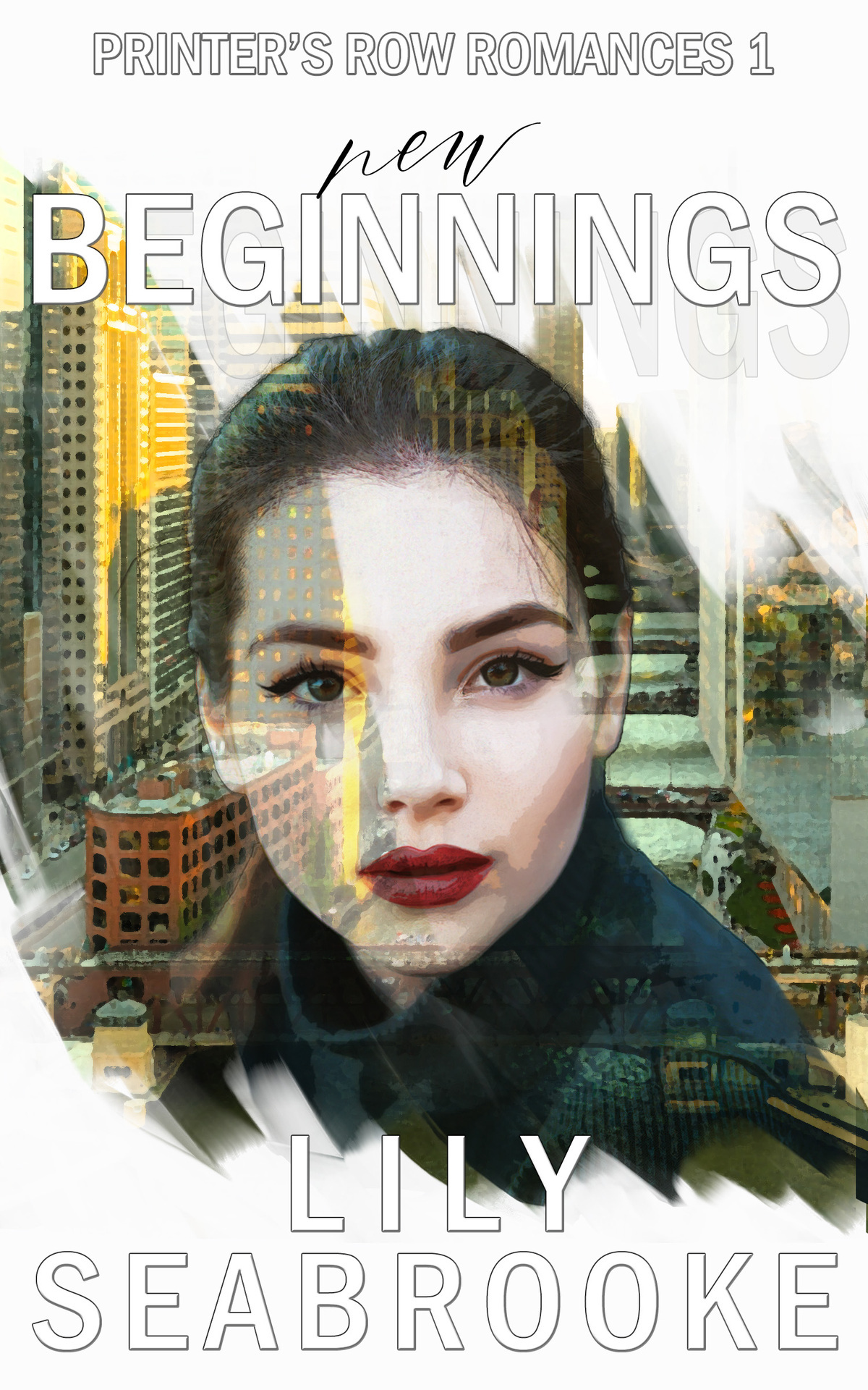 New Beginnings Printers Row Romances Book 1 Lily Seabrooke