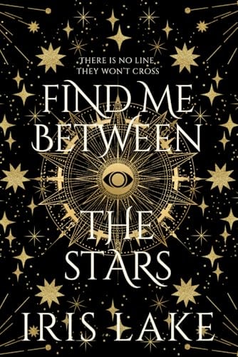 Find Me Between The Stars Iris Lake