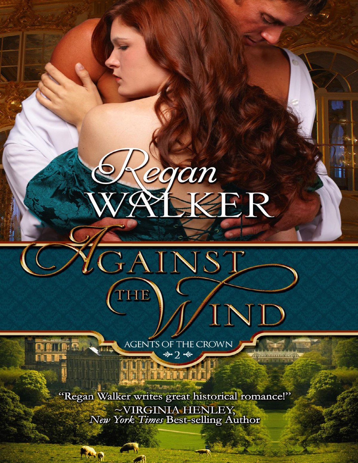 Against The Wind Agents Of The Crown Book 2 Regan Walker