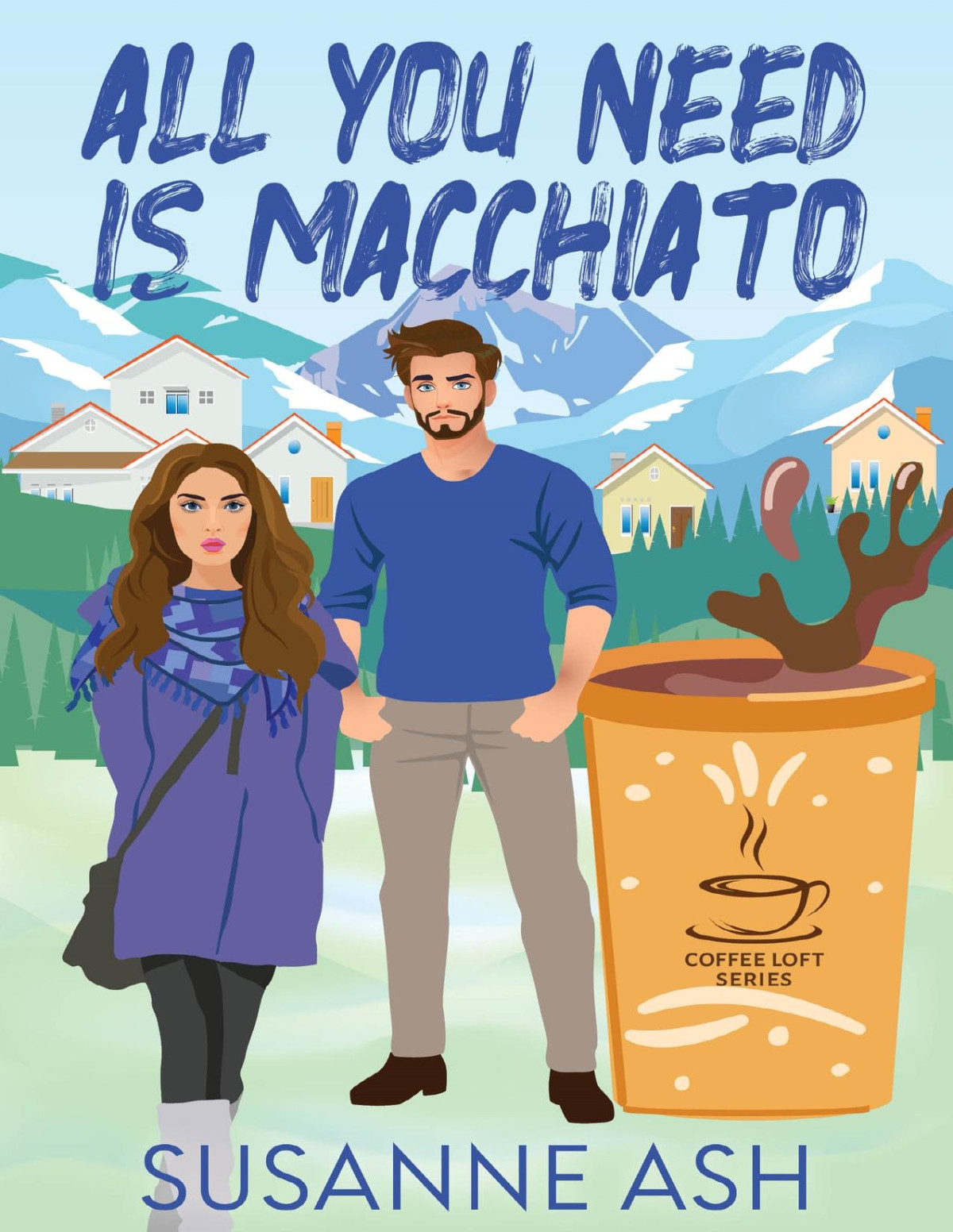 All You Need Is Macchiato The Coffee Loft Series Mountain Brew Collection Susanne Ash