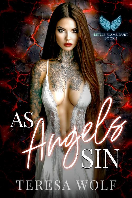 As Angels Sin A Dark Enemies To Lovers Mafia Romance Little Flame Duet Book 2 Teresa Wolf