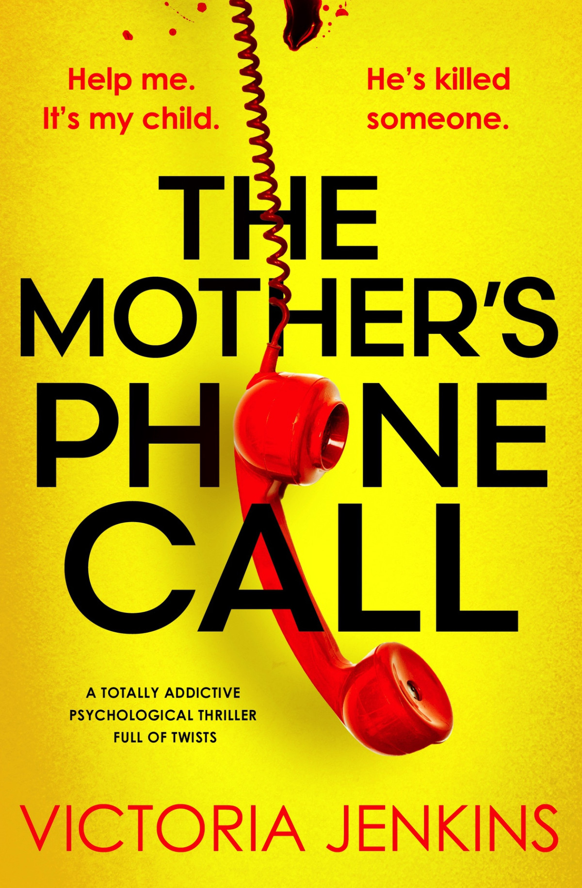 The Mothers Phone Call A Totally Addictive Psychological Thriller Full Of Twists Victoria Jenkins
