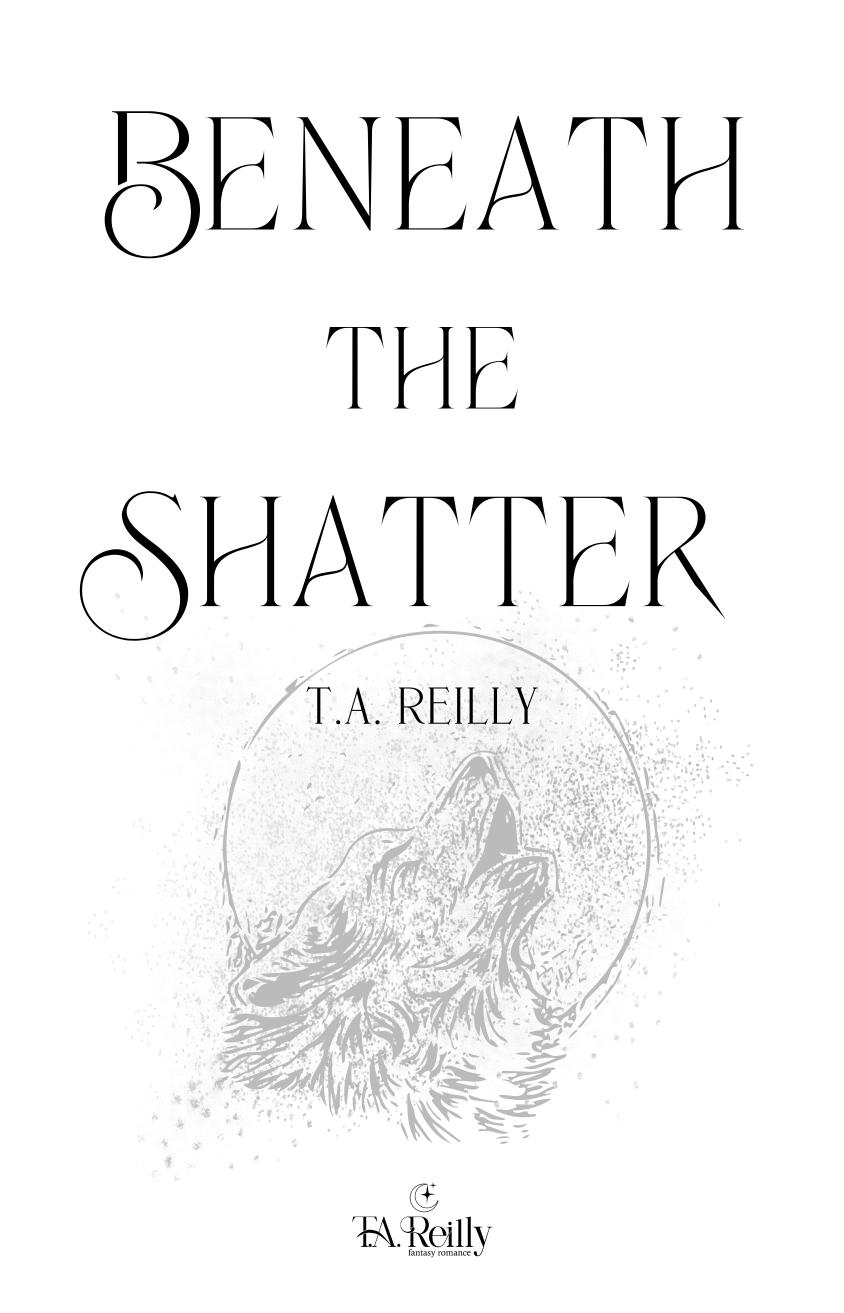 Beneath The Shatter T A Reilly