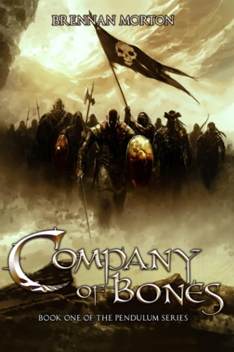 Company Of Bones Book One Of The Pendulum Series Brennan Morton