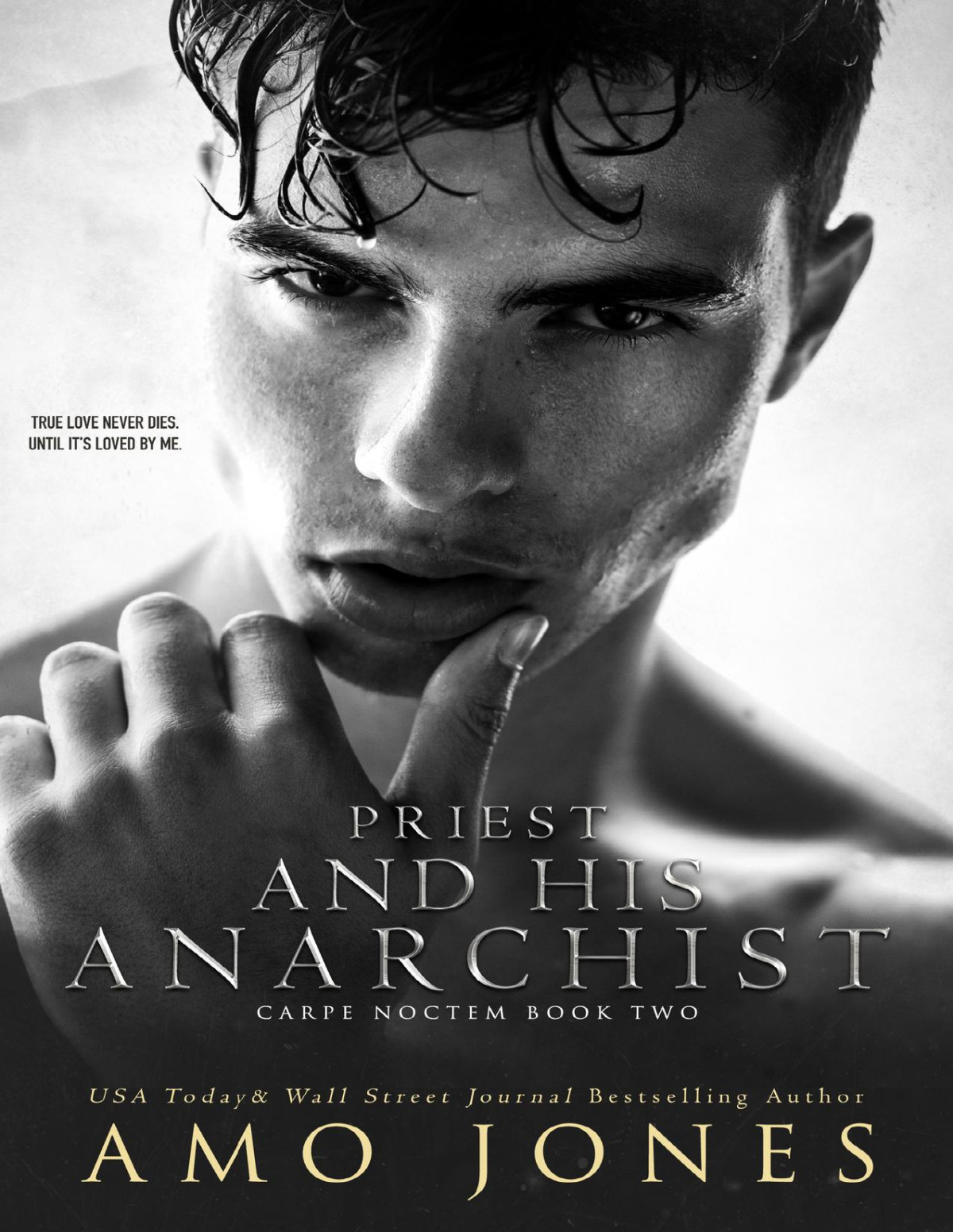 Priest And His Anarchist A Dark Enemies To Lovers Romance Carpe Noctem Amo Jones