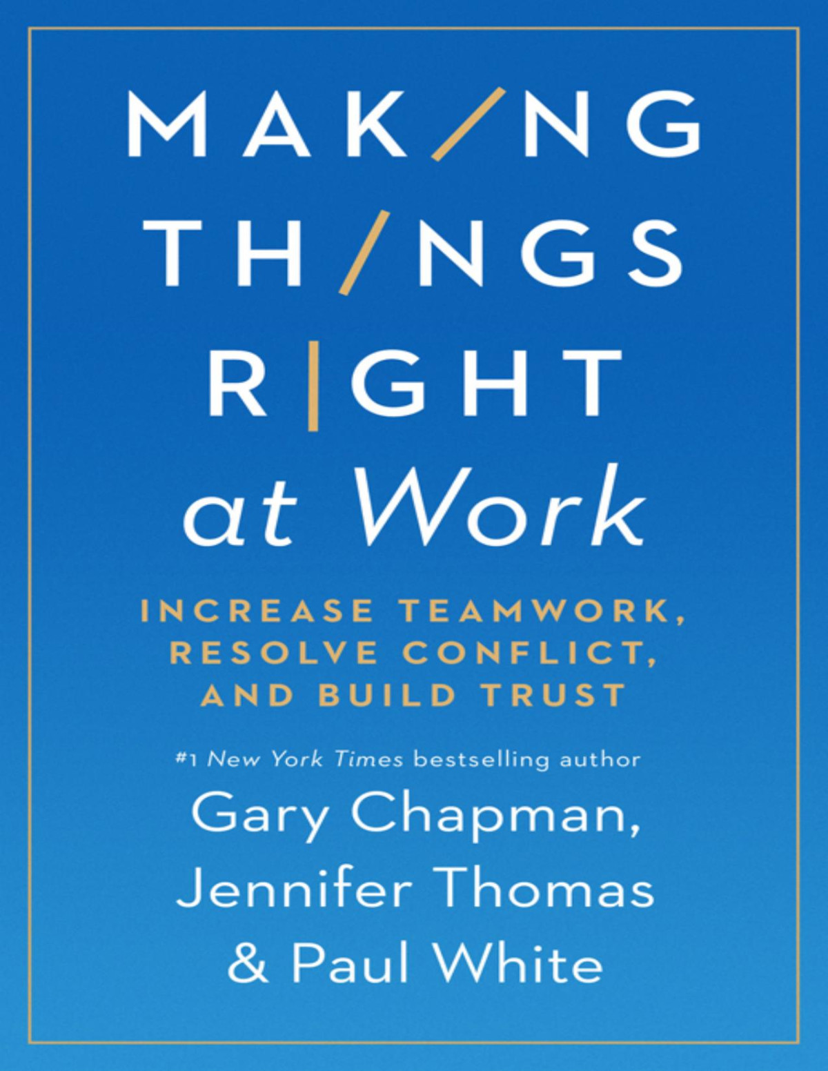 Making Things Right At Work Gary Chapman Jennifer M Thomas Paul White