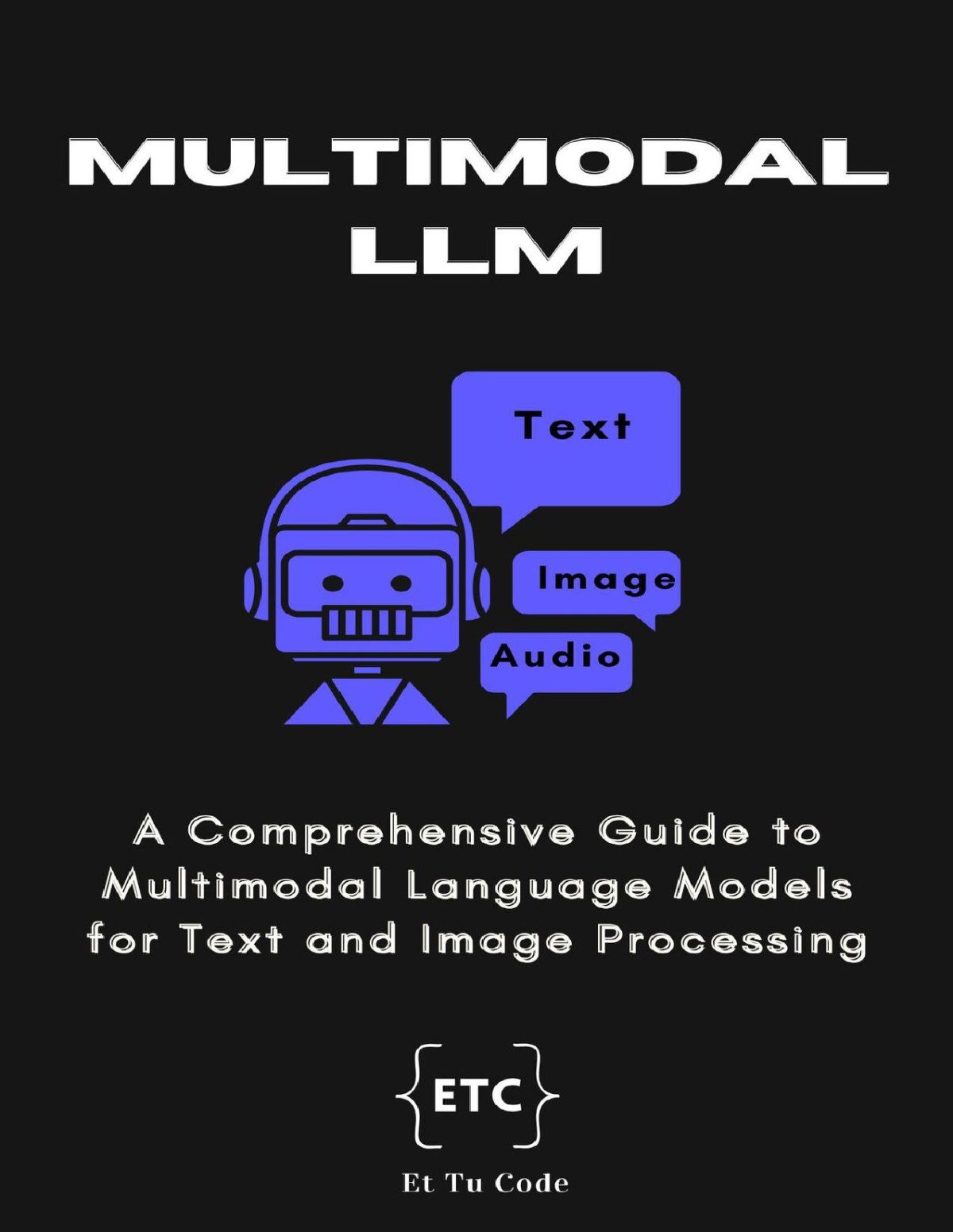 Multimodal Llm A Comprehensive Guide To Multimodal Language Models For Text And Image Processing Ai Explorer Series Code