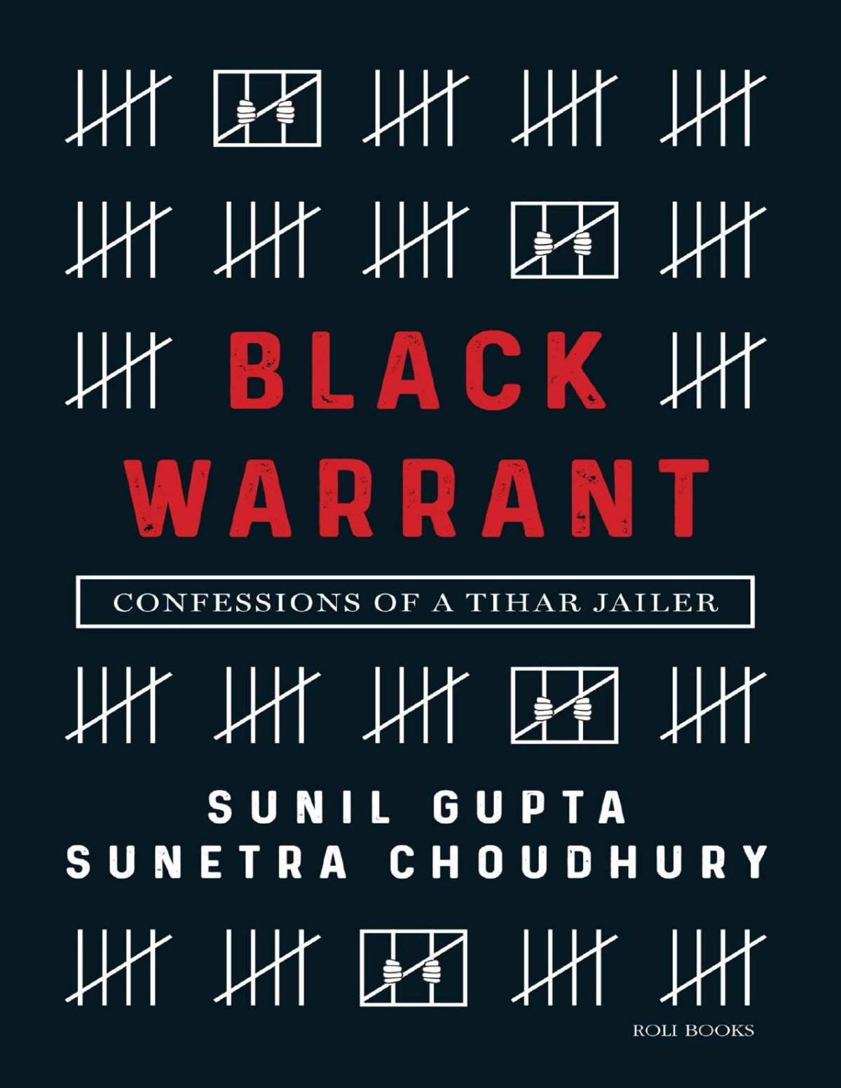 Black Warrant Confessions Of A Tihar Jailer Sunil Gupta Sunetra Choudhury