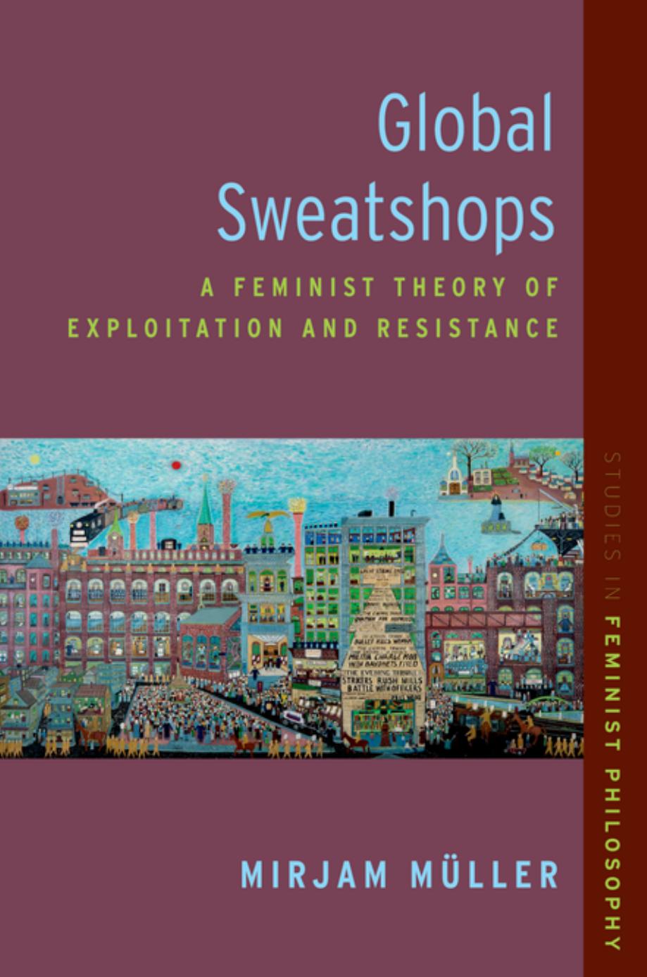 Global Sweatshops A Feminist Theory Of Exploitation And Resistance 1st Edition Mirjam Mller