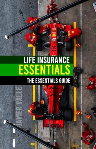 Life Insurance Essentials The Essentials Guide 1st Edition J Valle