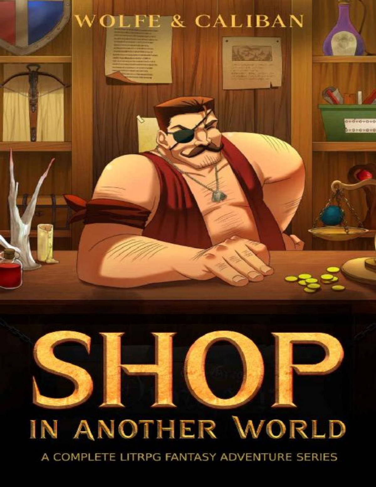 Shop In Another World A Complete Litrpg Fantasy Adventure Series Wolfe Locke Mike Caliban