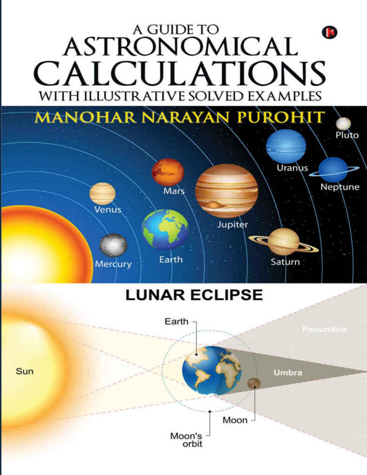 A Guide To Astronomical Calculations With Illustrative Solved Examples 1st Edition Manohar Narayan Purohit