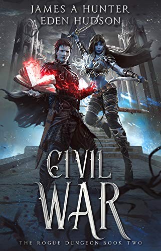 Rogue Dungeon 2 Civil War James A Hunter Eden Hudson