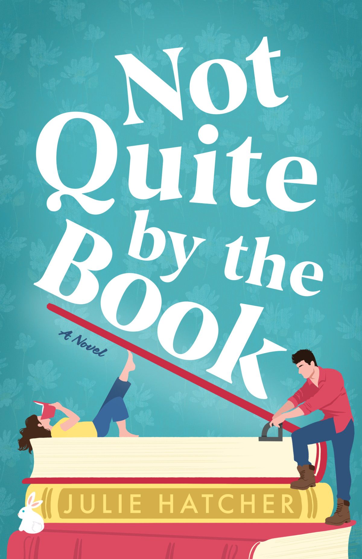 Not Quite By The Book A Novel Julie Hatcher