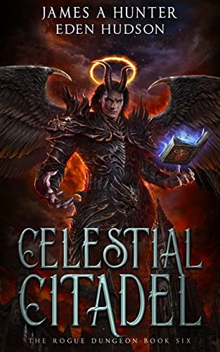 Rogue Dungeon 6 Celestial Citadel James A Hunter Eden Hudson