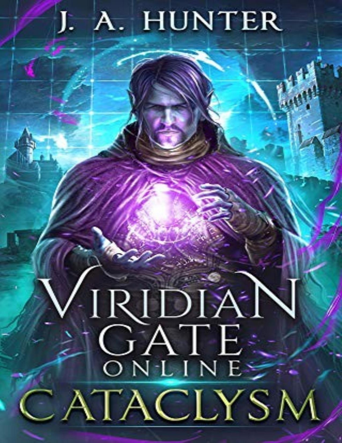 Viridian Gate Online 1 Cataclysm James A Hunter
