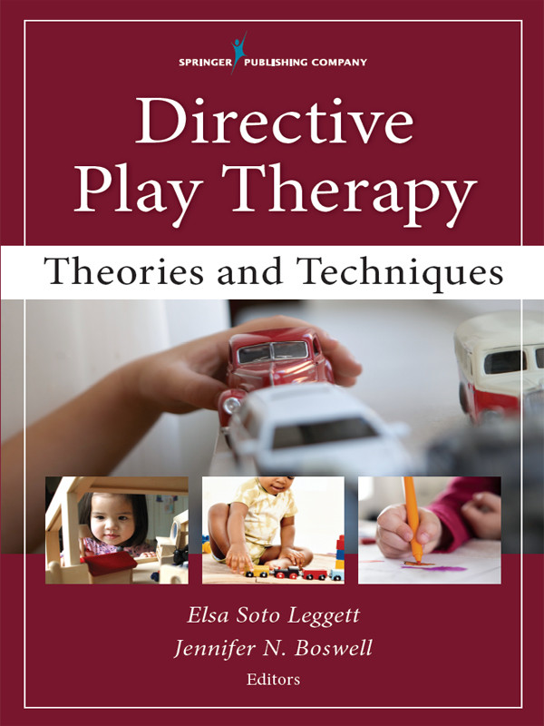 Directive Play Therapy Elsa Soto Leggett Phd Lpcs Rpts Jennifer N Boswell