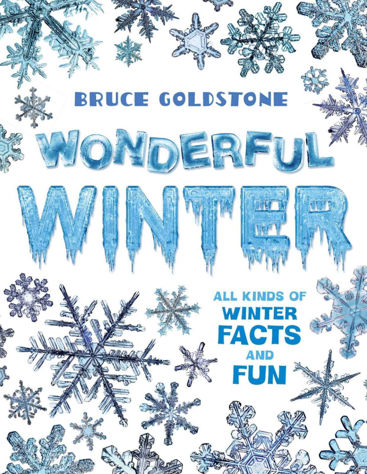 Wonderful Winter All Kinds Of Winter Facts And Fun Bruce Goldstone
