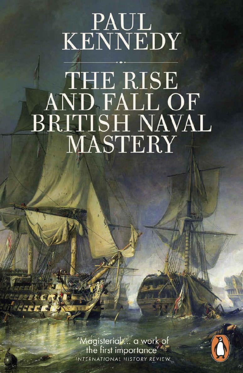 The Rise And Fall Of British Naval Mastery Paul Kennedy