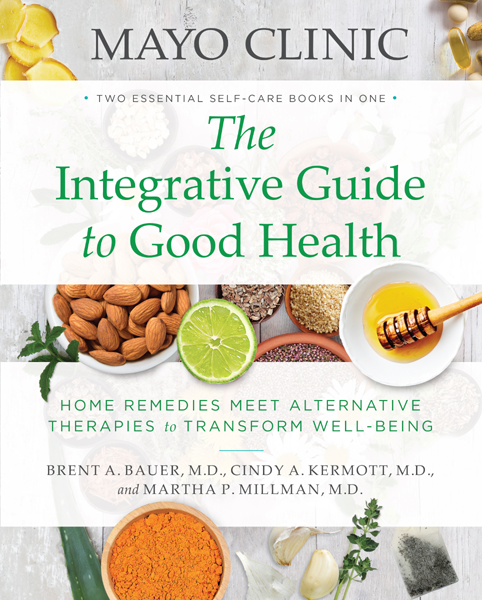 Mayo Clinic The Integrative Guide To Good Health Brent A Bauer