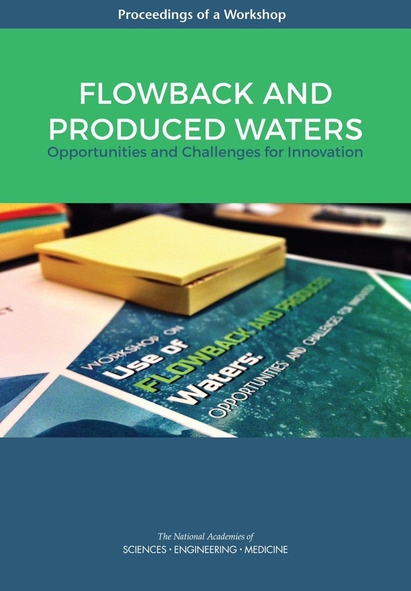Flowback And Produced Waters National Academies Of Sciences Engineering Medicine